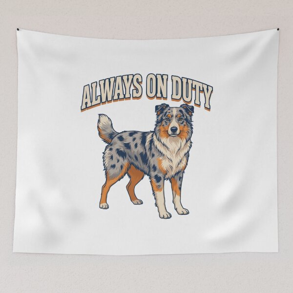 Item preview, Australian Shepherd - Funny Dog | Always On Duty designed and sold by No Excuses Supply.