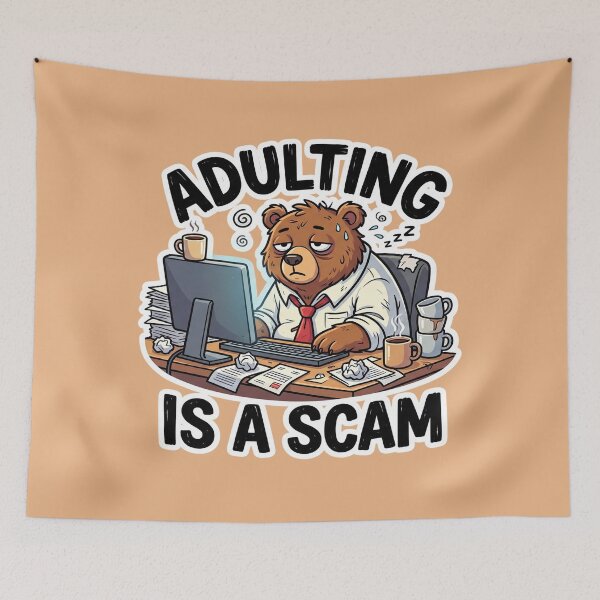 Item preview, Adulting Is A Scam Funny Tired Bear designed and sold by Thoughtful Prints.