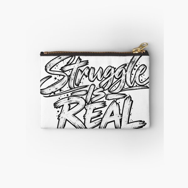 Item preview, Struggle Is Real Funny Quote designed and sold by RG3D Project .