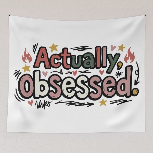 Item preview, actually obsessed  designed and sold by Trippin-Tito's.