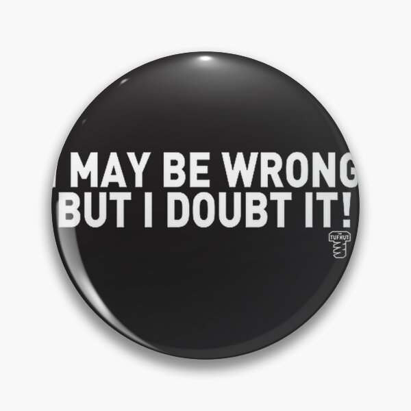 Item preview, The Tufnut I May Be Wrong Funny Slogan Design for Casual Wear designed and sold by ibrahim0007.