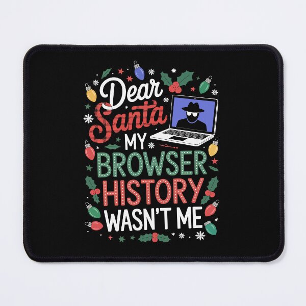 Item preview, Dear Santa My Browser History Wasn't Me designed and sold by jkrphoto.