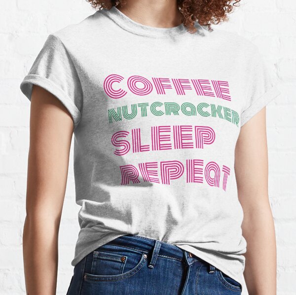Item preview, Coffee Nutcracker Sleep Repeat Ballet Performance Funny Design designed and sold by TmoT.