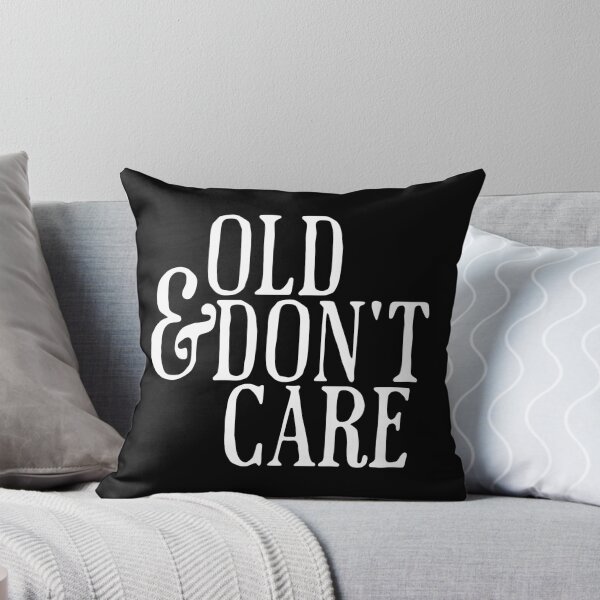 Item preview, Old And Don't Care - Funny Sassy designed and sold by humnoo.