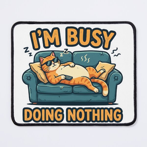 Item preview, I'm Busy Doing Nothing Lazy Cat designed and sold by Thoughtful Prints.