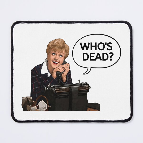 Item preview, Who is dead? Jessica Fletcher designed and sold by shortywhoruns.