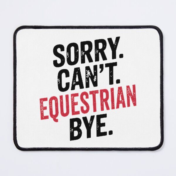 Item preview, Funny Equestrian Lover Design - Sorry Can't, Horse Riding Enthusiast Quote designed and sold by Morinaga Sakagami.