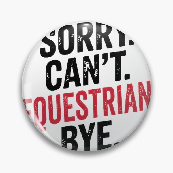 Item preview, Funny Equestrian Lover Design - Sorry Can't, Horse Riding Enthusiast Quote designed and sold by Morinaga Sakagami.