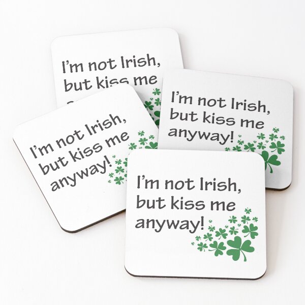 Item preview, I'm not Irish but kiss me anyway! designed and sold by Art of Sun.