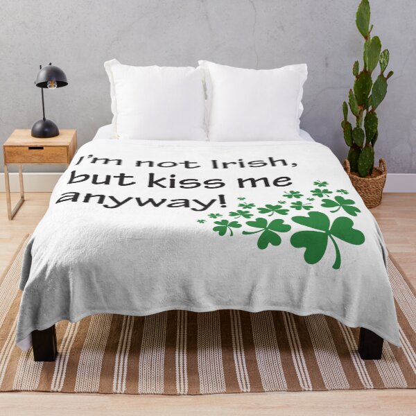 Item preview, I'm not Irish but kiss me anyway! designed and sold by Art of Sun.