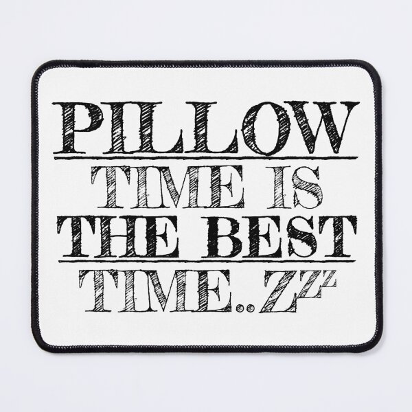 Item preview, PILLOW TIME IS THE BEST TIME FUNNY SLEEP LOVER DESIGN designed and sold by Plant On Demand.