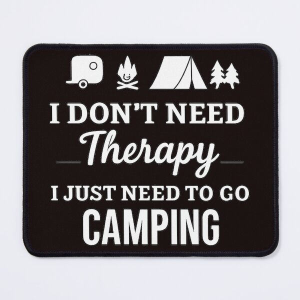 Item preview, I Don't Need Therapy I Just Need Camping designed and sold by Outdoorify_Store.