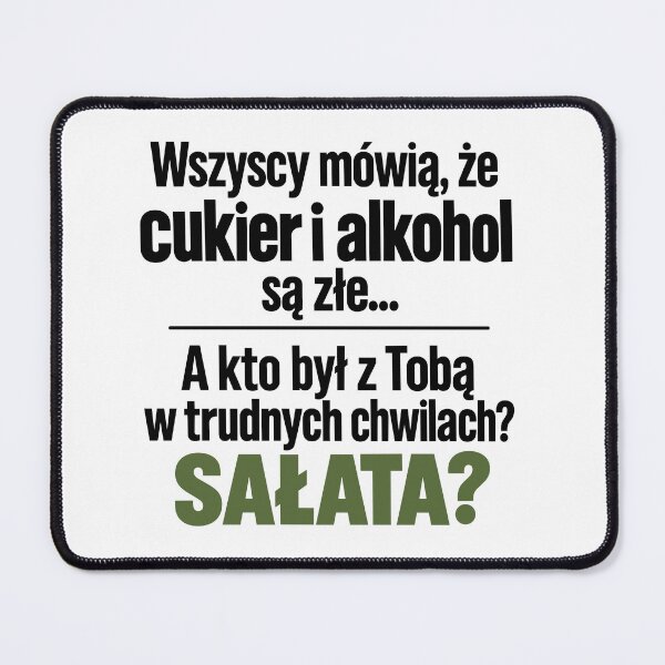 Item preview, Cukier, alkohol i sałata – sarkastyczny żart designed and sold by PRINTIONAL.