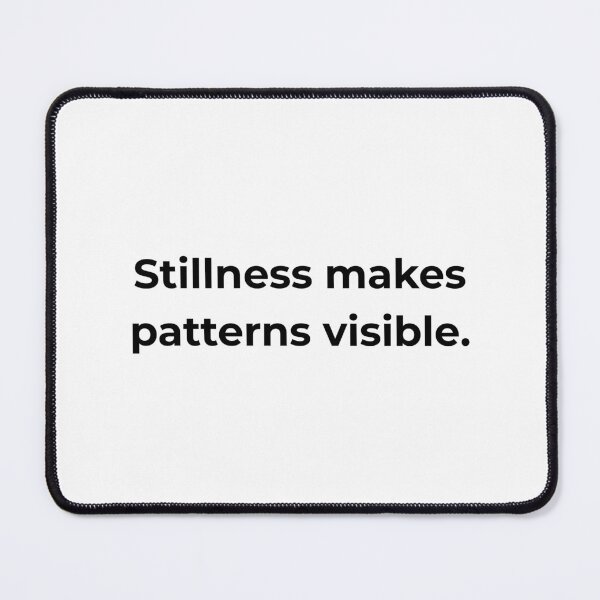 Item preview, Stillness makes patterns visible. designed and sold by MPSTUDIOPL.