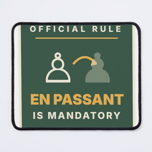 Item preview, En Passant Is Mandatory Funny Chess Rule designed and sold by EVHVending.