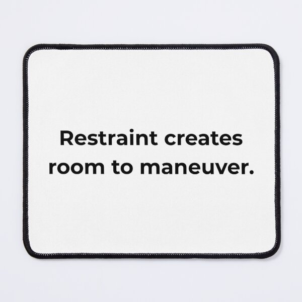 Item preview, Restraint creates room to maneuver. designed and sold by MPSTUDIOPL.