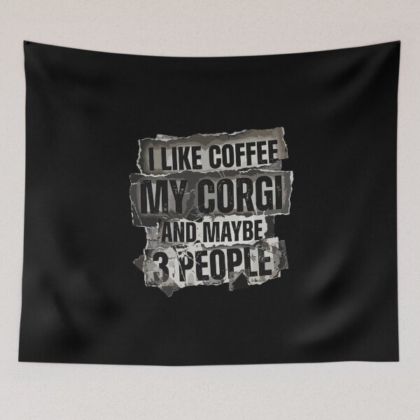 Item preview, I Like Coffee My Corgi And Maybe 3 People Corgi Owner Dog Lover Coffee Enthusiast Introvert designed and sold by PopStars1993.