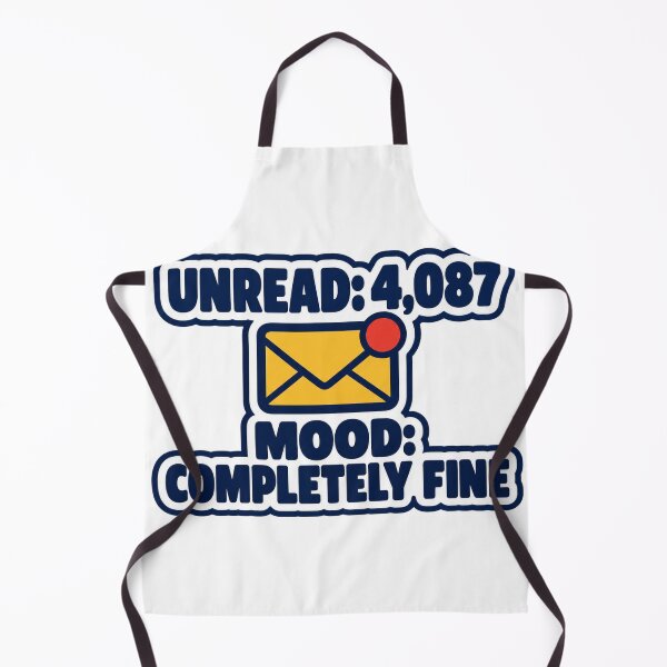 Item preview, Unread Emails 4,087 Mood Completely Fine Inbox Joke designed and sold by eignvalue.