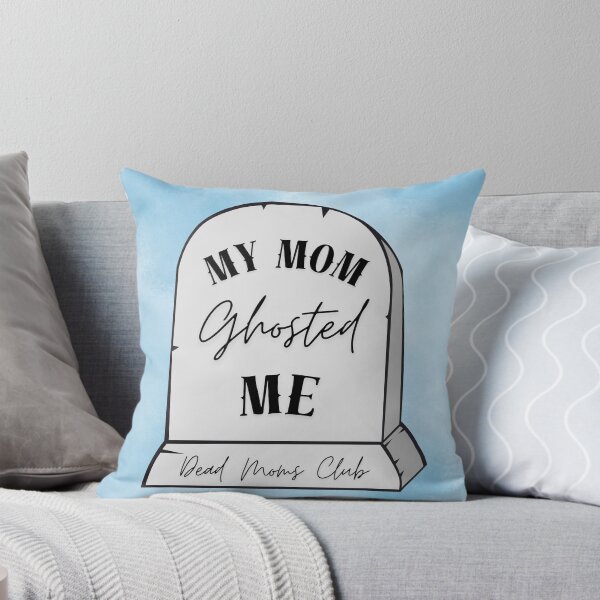 Item preview, My Mom Ghosted Me- Dead Moms Club designed and sold by Random Design by K.