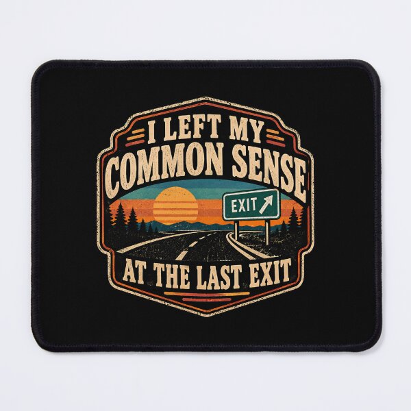 Item preview, Funny Driver I Left my Common Sense designed and sold by DemureArtsy.