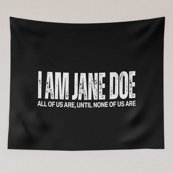 Item preview, I Am Jane Doe, All of Us are Until None of Us are  designed and sold by mareix.