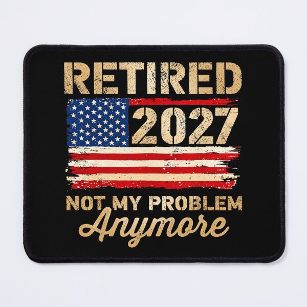 Artikelvorschau, Ruhestand 2027 – nicht mehr mein Problem! Amerikanische Flagge – Patriotischer Ruhestandshumor entworfen und verkauft von 76Valeria.