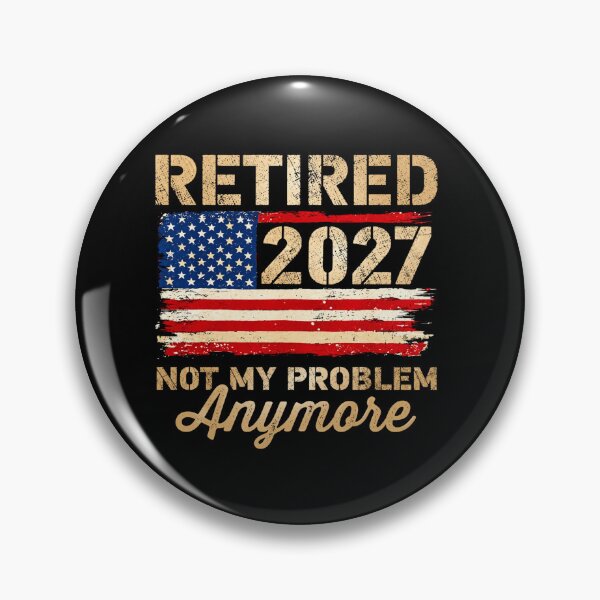 Item preview, Retired 2027 Not My Problem Anymore American Flag Patriotic Retirement Humor designed and sold by 76Valeria.