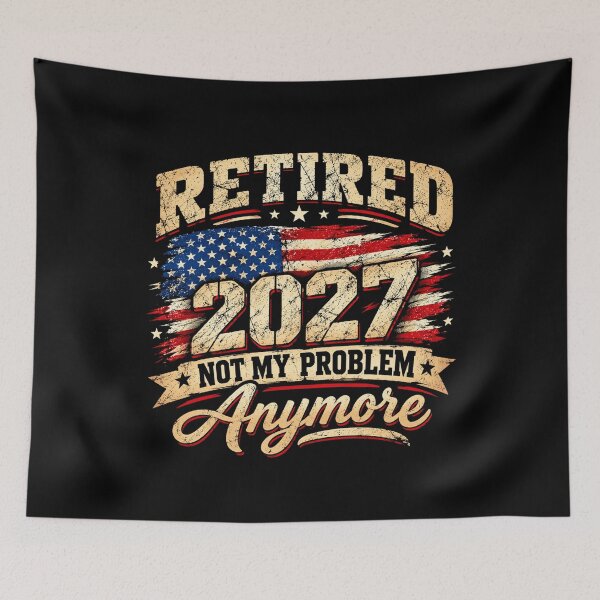 Artikelvorschau, Ruhestand 2027 – nicht mehr mein Problem! Amerikanische Flagge – Patriotischer Ruhestandshumor entworfen und verkauft von 76Valeria.