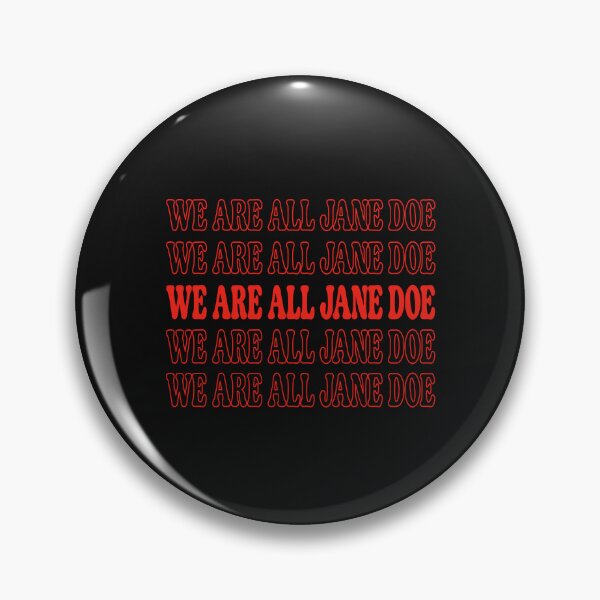 Item preview, WE ARE ALL JANE DOE designed and sold by Designart68.