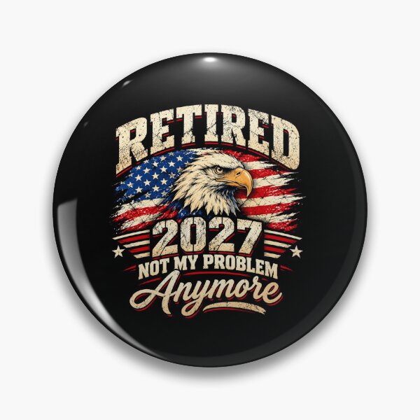Item preview, Retired 2027 Not My Problem Anymore American Flag Patriotic Retirement Humor designed and sold by 76Valeria.