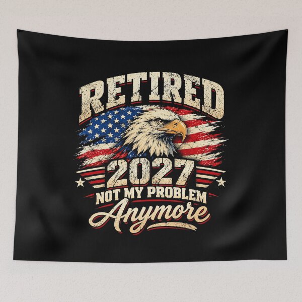 Artikelvorschau, Ruhestand 2027 – nicht mehr mein Problem! Amerikanische Flagge – Patriotischer Ruhestandshumor entworfen und verkauft von 76Valeria.