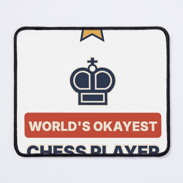 Item preview, Worlds Okayest Chess Player Funny Chess King designed and sold by EVHVending.