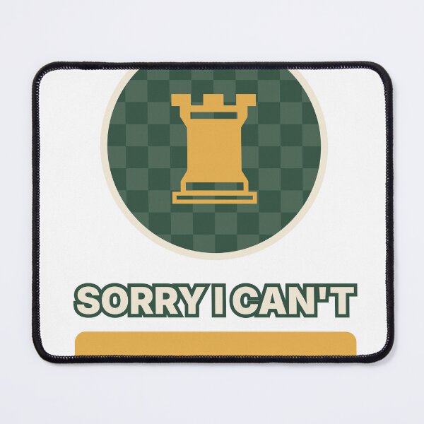 Item preview, Sorry I Cant I Have Chess Funny Rook designed and sold by EVHVending.