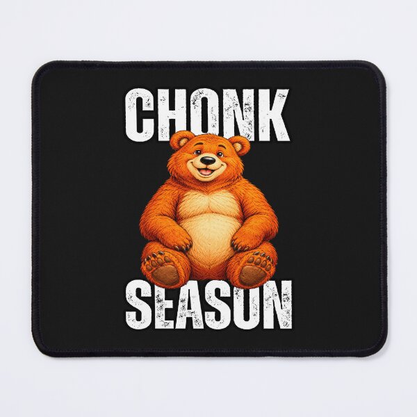 Item preview, Funny  Bear Chonk Season designed and sold by erozzz.