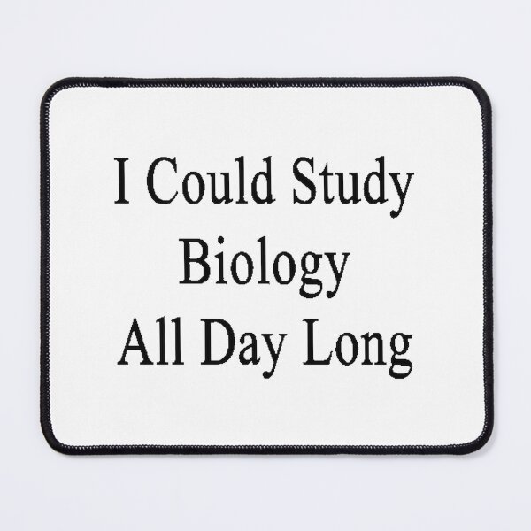Item preview, I Could Study Biology All Day Long Funny Science Enthusiast Design designed and sold by sollymbombi1.