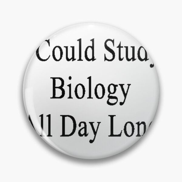 Item preview, I Could Study Biology All Day Long Funny Science Enthusiast Design designed and sold by sollymbombi1.
