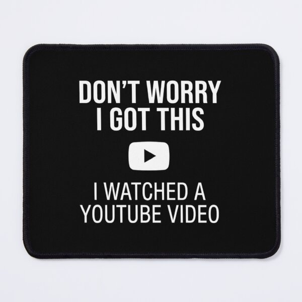 Item preview, Don't Worry I Got This I Watched A YouTube Video, Funny BBQ, Gift For Men designed and sold by CloudyPress.