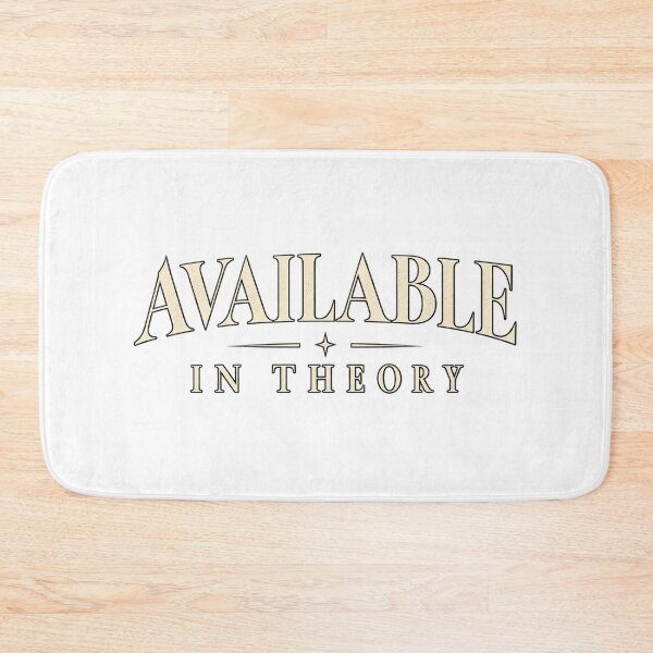 Item preview, Available In Theory designed and sold by MNAThreads.