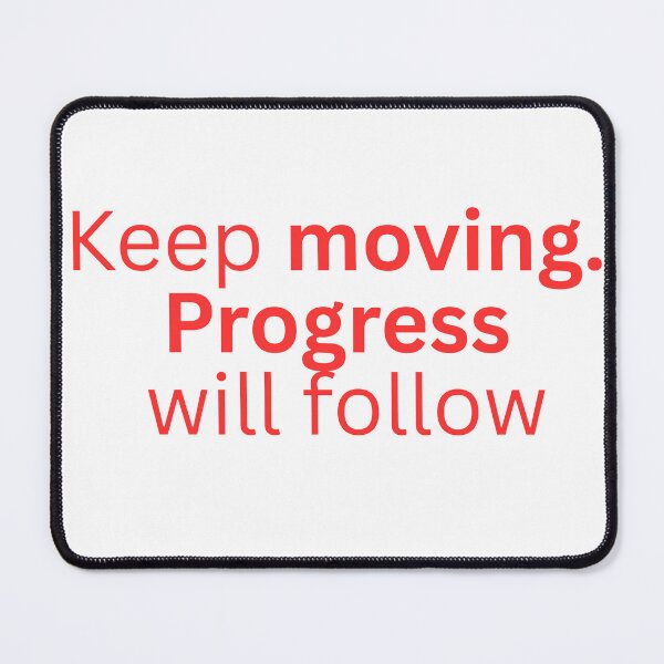 Item preview, Keep moving. Progress will follow-motivational quote designed and sold by Omer's store.