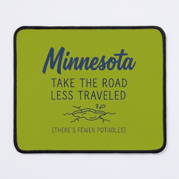 Item preview, Minnesota: Take The Road Less Traveled (Fewer Potholes) Funny Design designed and sold by FrozenFits.