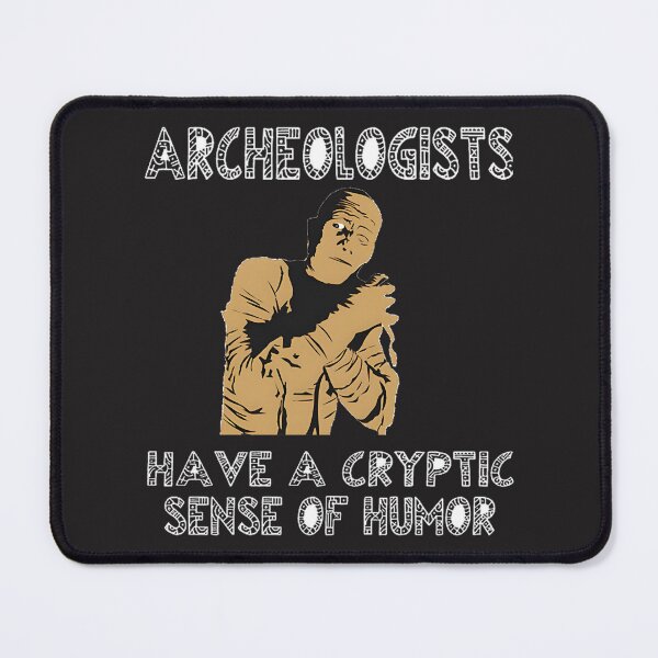Item preview, Funny Archaeologist Humor Design Featuring Cryptic Sense of Humor designed and sold by rachid oubaika.