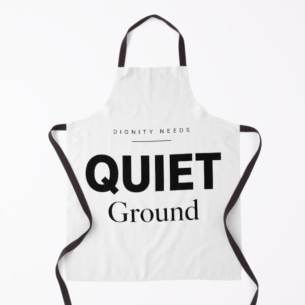 Item preview, Dignity Needs Quiet Ground designed and sold by Quiet Wisdom.