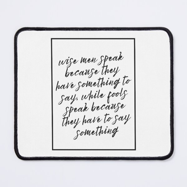 Item preview, Wise Men Speak Because They Have Something to Say Quote Hand Writing designed and sold by HYPNK.