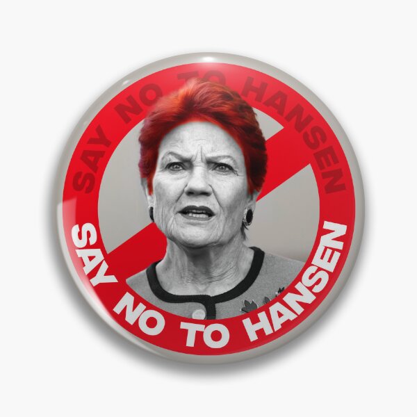 Item preview, Say No To Hansen - Anti Pauline Hanson / One Nation designed and sold by Picket Club.