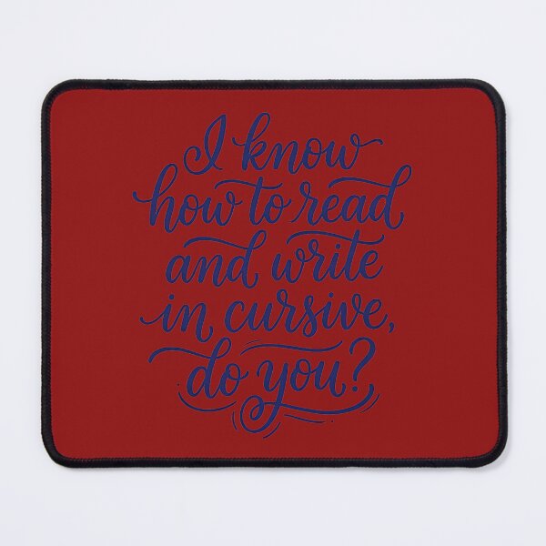 Item preview, I Know How To Read And Write In Cursive Do You? designed and sold by FrozenFits.