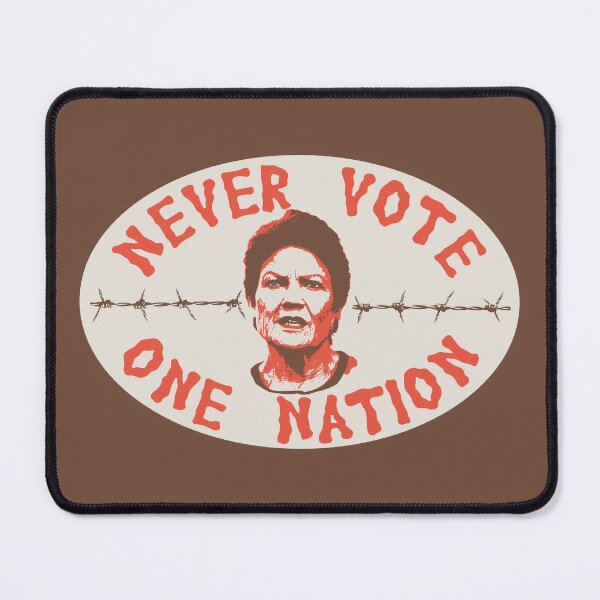 Item preview, Never Vote One Nation - Anti Pauline Hansen designed and sold by Picket Club.