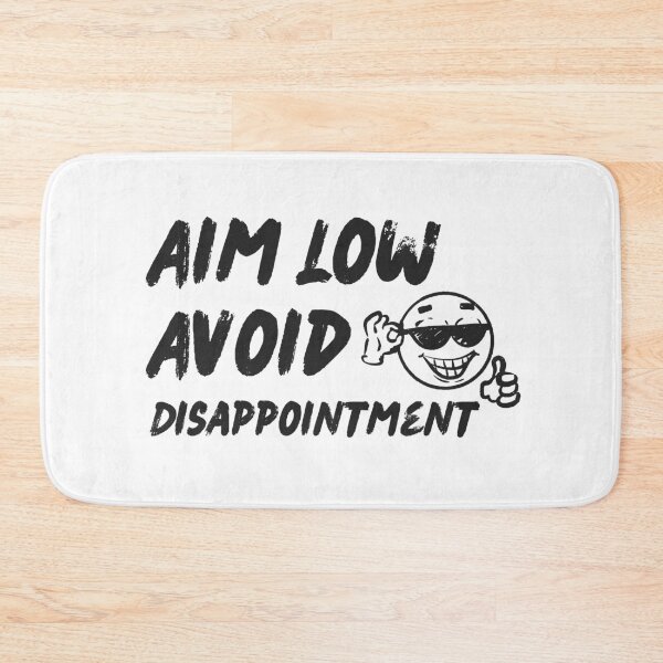 Item preview, Aim Low Avoid Disappointment Funny Sarcastic Motivational designed and sold by HYPNK.