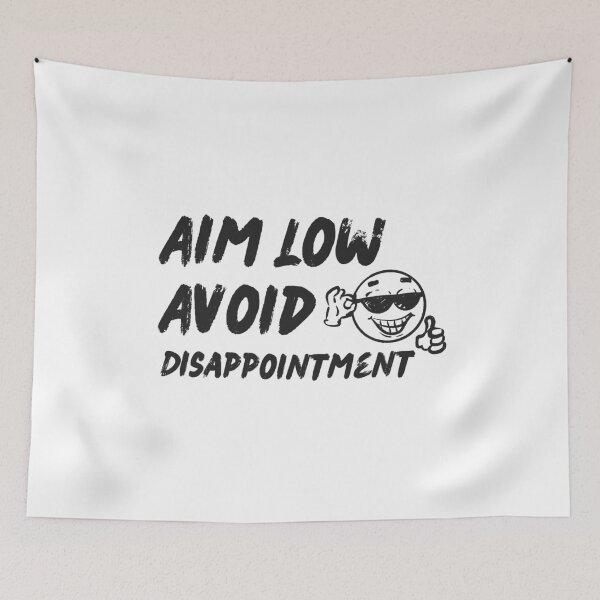 Item preview, Aim Low Avoid Disappointment Funny Sarcastic Motivational designed and sold by HYPNK.