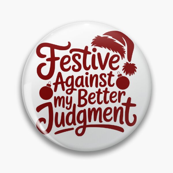 Item preview, Festive Against My Better Judgment designed and sold by theartfulaspie.