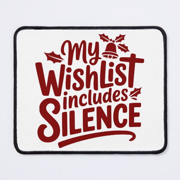 Item preview, My Wishlist Includes Silence designed and sold by theartfulaspie.
